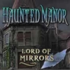 Download Haunted Manor: Lord of Mirrors game
