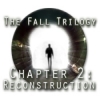 Download The Fall Trilogy Chapter 2: Reconstruction game