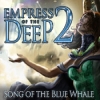 Download Empress of the Deep 2: Song of the Blue Whale game