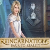 Download Reincarnations: Back to Reality game