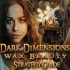 Download Dark Dimensions: Wax Beauty Strategy Guide game