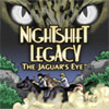 Download Nightshift Legacy: The Jaguar's Eye game