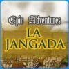 Download Epic Adventures: La Jangada game