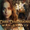 Download Dark Dimensions: Wax Beauty game