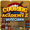 Download Cooking Academy 2: World Cuisine game